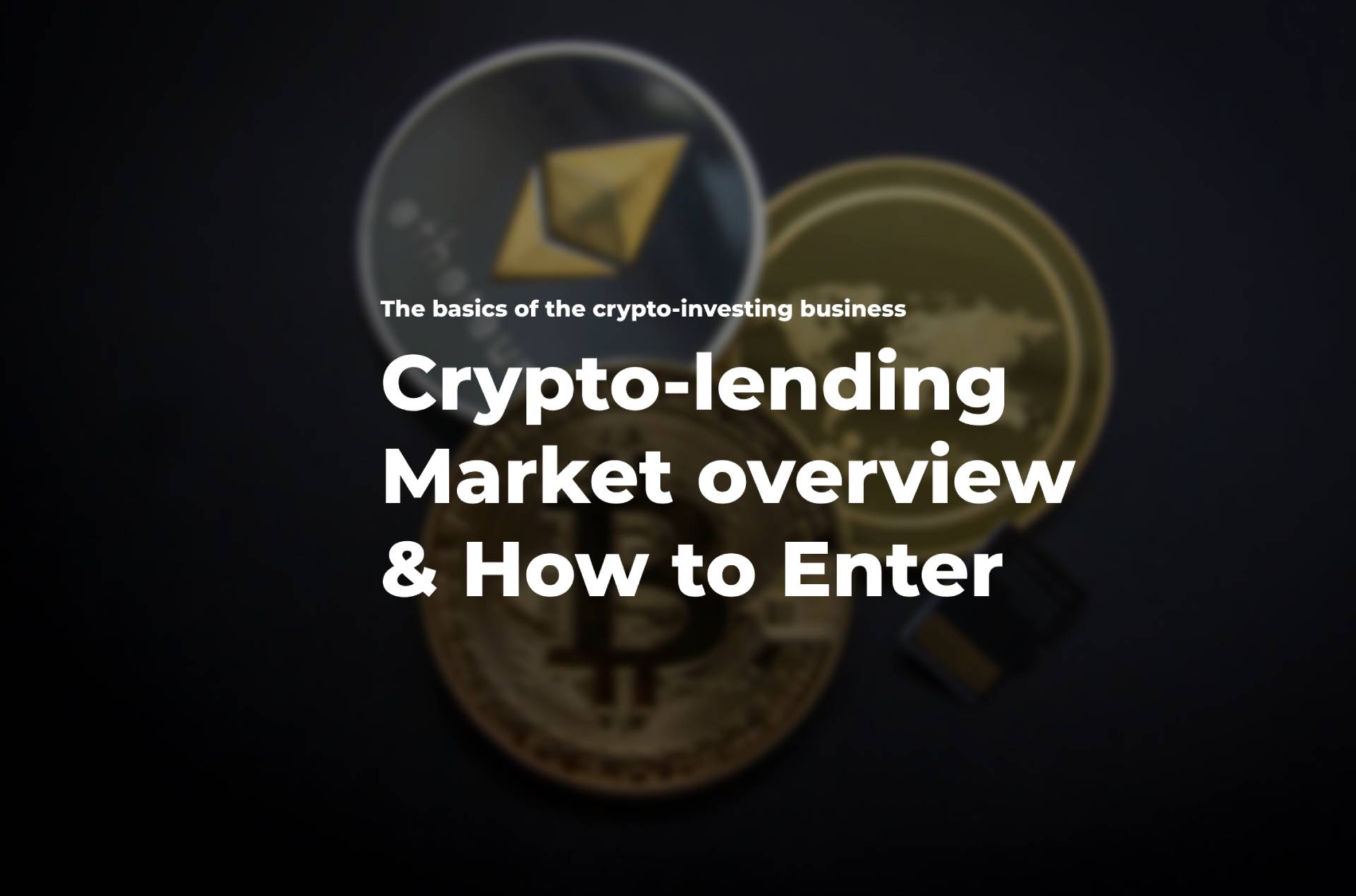 Overview of the Crypto Lending and Crypto Crowdfunding Market