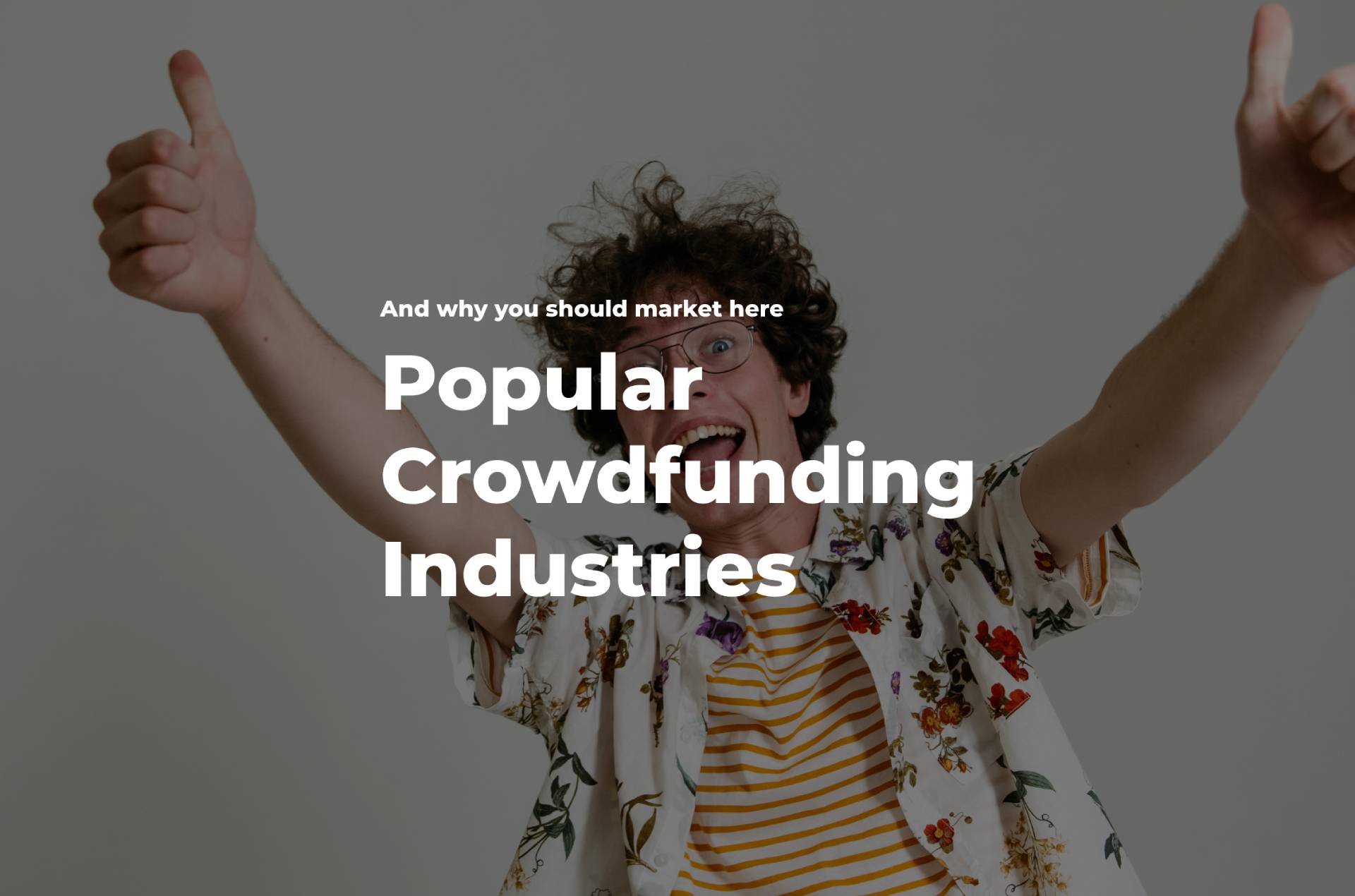 5 Most Popular Crowdfunding Industries