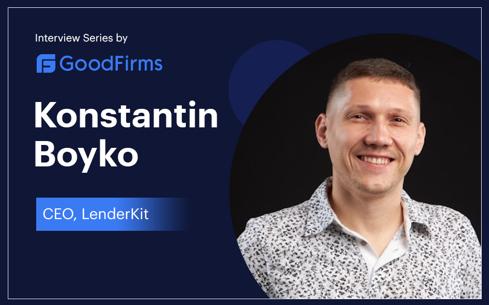Konstantin-Boyko Becoming a Global Investment Software Provider: An Interview with Konstantin Boyko by GoodFirms