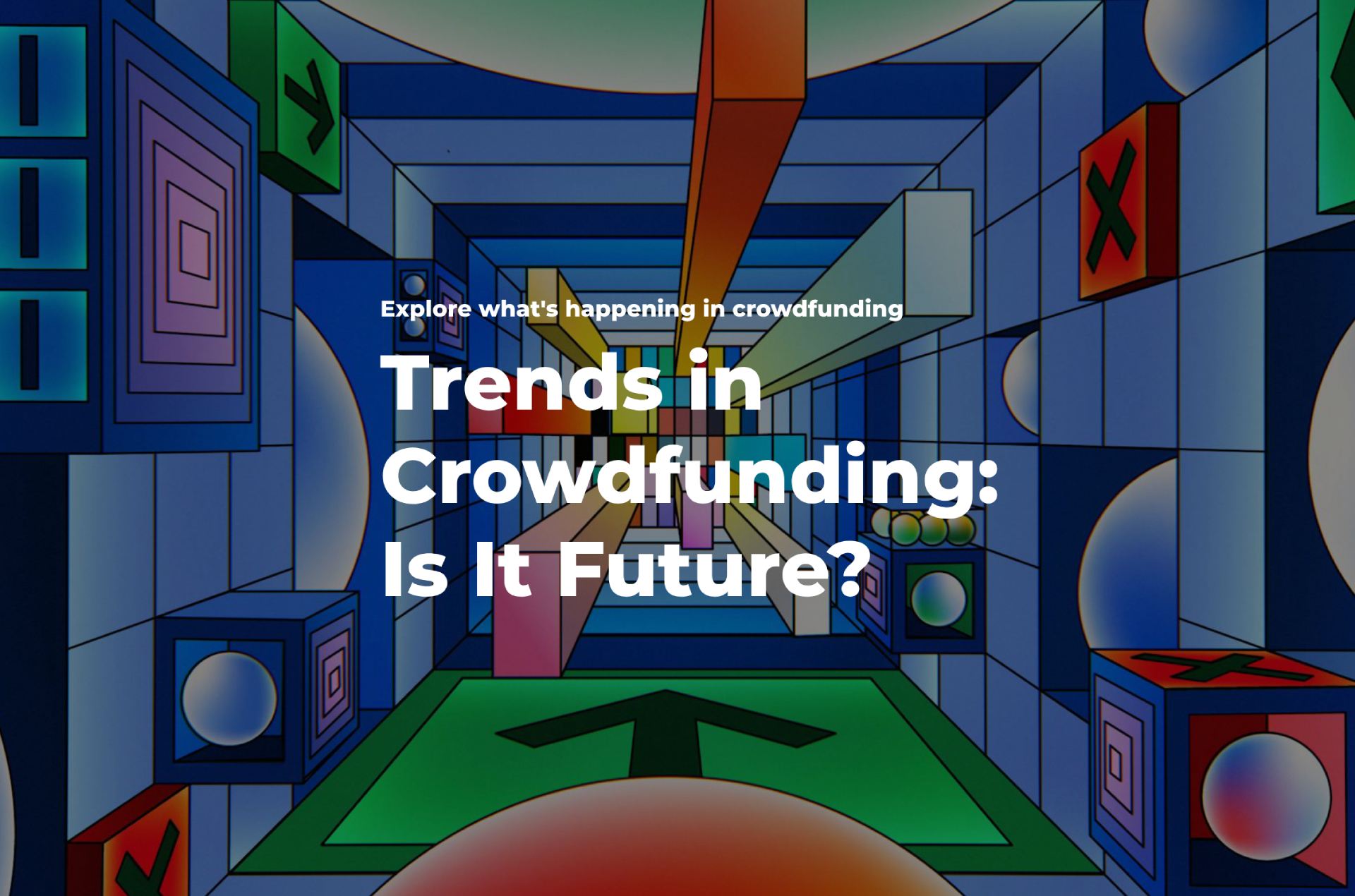 Trends in Crowdfunding: The Future of Alternative Finance